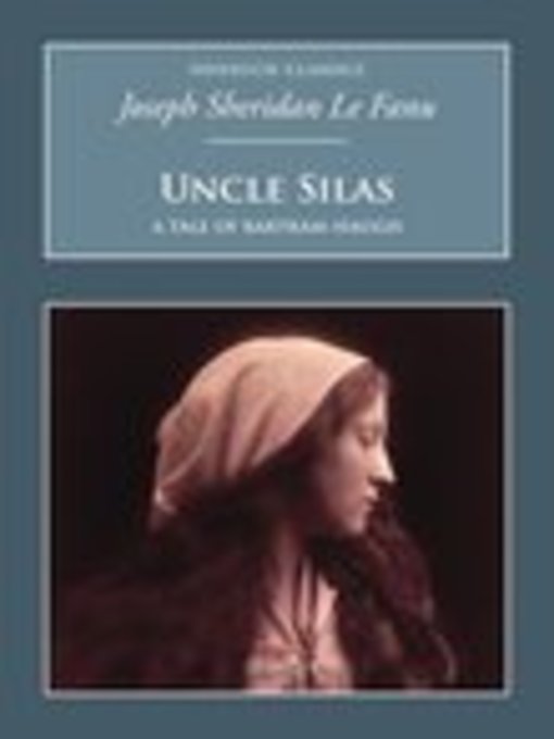 Title details for Uncle Silas by Joseph Sheridan Le Fanu - Available